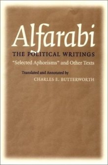 Alfarabi, the political writings: selected aphorisms and other texts  