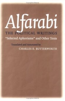 Alfarabi, The Political Writings: Selected Aphorisms and Other Texts (Agora Editions)