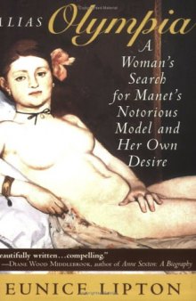 Alias Olympia : a woman's search for Manet's notorious model & her own desire