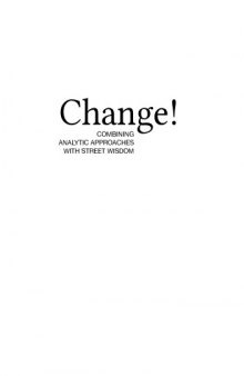 Change!: Combining Analytic Approaches with Street Wisdom