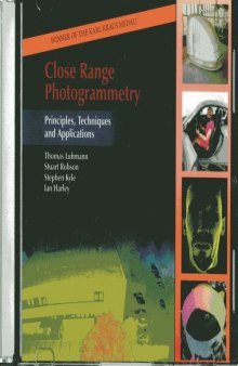 Close Range Photogrammetry: Principles, Techniques and Applications