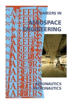 Careers in Aerospace Engineering: Aeronautics - Astronautics