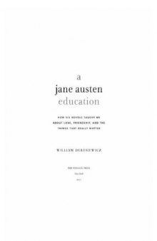 A Jane Austen Education: How Six Novels Taught Me about Love, Friendship, and the Things That Really Matter