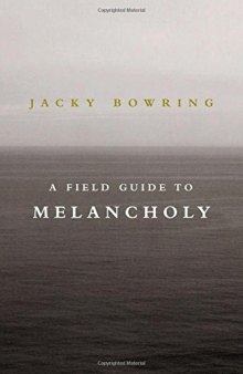 A Field Guide to Melancholy