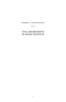Civil Disobedience in Indian Tradition (The Collected Writings of Dharampal Vol. II)