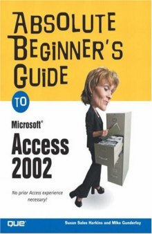 Absolute Beginner's Guide to Microsoft® Access 2002