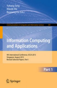 Information Computing and Applications: 4th International Conference, ICICA 2013, Singapore, August 16-18, 2013, Revised Selected Papers, Part I