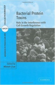 Bacterial Protein Toxins: Role in the Interference with Cell Growth Regulation (Advances in Molecular and Cellular Microbiology)