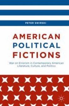 American Political Fictions: War on Errorism in Contemporary American Literature, Culture, and Politics