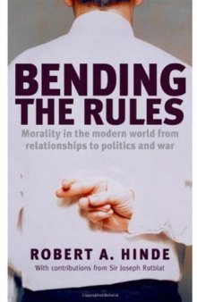 Bending the Rules: Morality in the Modern World - From Relationships to Politics and War