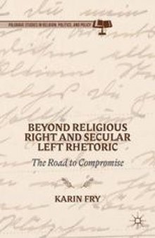 Beyond Religious Right and Secular Left Rhetoric: The Road to Compromise