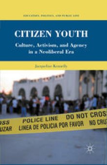 Citizen Youth: Culture, Activism, and Agency in a Neoliberal Era