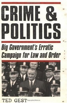 Crime & Politics: Big Government's Erratic Campaign for Law and Order
