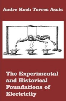 The Experimental and Historical Foundations of Electricity