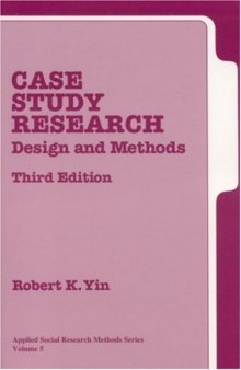 Case Study Research: Design and Methods, Third Edition, Applied Social Research Methods Series, Vol 5
