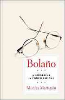Bolaño : a biography in conversations