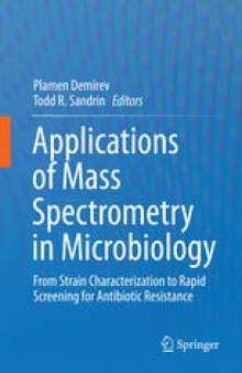 Applications of Mass Spectrometry in Microbiology: From Strain Characterization to Rapid Screening for Antibiotic Resistance