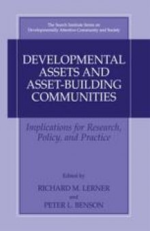 Developmental Assets and Asset-Building Communities: Implications for Research, Policy, and Practice