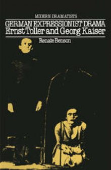 German Expressionist Drama: Ernst Toller and Georg Kaiser