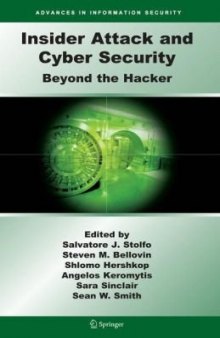 Insider Attack and Cyber Security. Beyond the Hacker