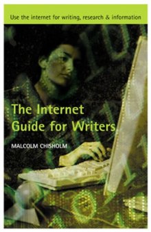 The Internet guide for writers: use the Internet for writing, research and information