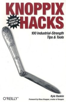 Knoppix Hacks: 100 Tips and Tricks