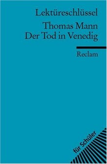Lektureschlussel: Thomas Mann - Der Tod in Venedig