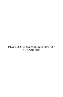 Plato's examination of pleasure;: A translation of the Philebus, with introduction and commentary by R. Hackforth