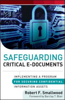Safeguarding critical e-documents: implementing a program for securing confidential information assets