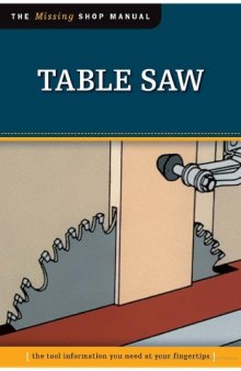 Table Saw. The Missing Shop Manual