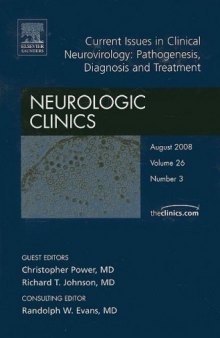 Current Issues in Clinical Neurovirology: Pathogenesis, Diagnosis and Treatment, An Issue of Neurologic Clinics