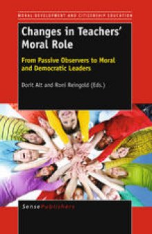 Changes in Teachers’ Moral Role: From Passive Observers to Moral and Democratic Leaders