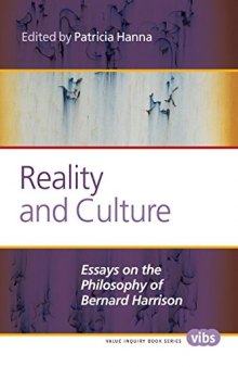 Reality and Culture: Essays on the Philosophy of Bernard Harrison (Interpretation and Translation)