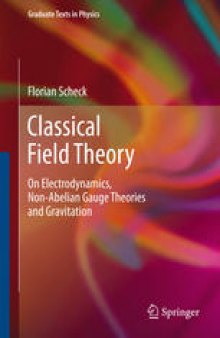 Classical Field Theory: On Electrodynamics, Non-Abelian Gauge Theories and Gravitation