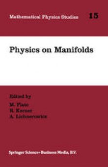 Physics on Manifolds: Proceedings of the International Colloquium in honour of Yvonne Choquet-Bruhat, Paris, June 3–5, 1992