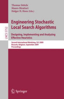 Engineering Stochastic Local Search Algorithms. Designing, Implementing and Analyzing Effective Heuristics: Second International Workshop, SLS 2009, Brussels, Belgium, September 3-4, 2009. Proceedings