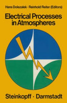 Electrical Processes in Atmospheres: Proceedings of the Fifth International Conference on Atmospheric Electricity held at Garmisch-Partenkirchen (Germany), 2–7 September 1974