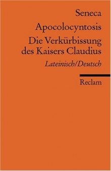 Apocolocyntosis. Die Verkürbissung des Kaisers Claudius (Lateinisch - Deutsch)