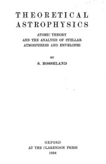 Theoretical Astrophysics: Atomic Theory and The Analysis of Stellar Atmospheres and Envelopes