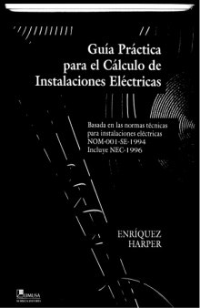 Guía práctica para el cálculo de instalaciones eléctricas: basada en las normas técnicas para instalaciones eléctricas  