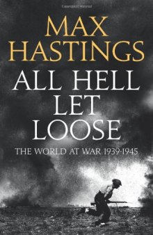 All Hell Let Loose: The World at War 1939-45