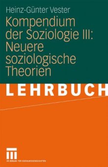 Kompendium der Soziologie III: Neuere soziologische Theorien  