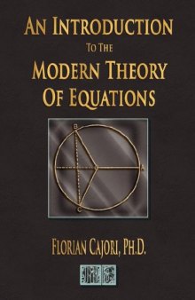 An introduction to the modern theory of equations