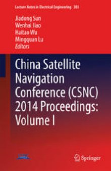 China Satellite Navigation Conference (CSNC) 2014 Proceedings: Volume I