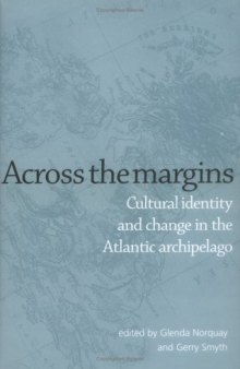 Across The Margins: Cultural Identity and Change in the Atlantic Archipelago