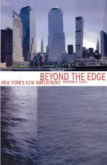 Beyond the Edge: New York's New Waterfront