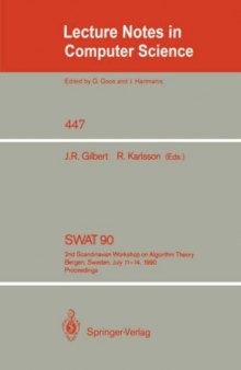 SWAT 90: 2nd Scandinavian Workshop on Algorithm Theory Bergen, Sweden, July 11–14, 1990 Proceedings