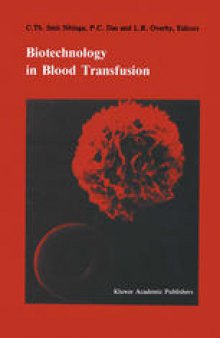 Biotechnology in blood transfusion: Proceedings of the Twelfth Annual Symposium on Blood Transfusion, Groningen 1987, organized by the Red Cross Blood Bank Groningen-Drenthe
