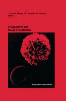 Coagulation and Blood Transfusion: Proceedings of the Fifteenth Annual Symposium on Blood Transfusion, Groningen 1990, organized by the Red Cross Blood Bank Groningen-Drenthe