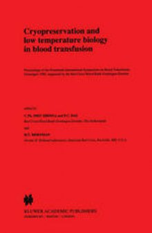 Cryopreservation and low temperature biology in blood transfusion: Proceedings of the Fourteenth International Symposium on Blood Transfusion, Groningen 1989, organised by the Red Cross Blood Bank Groningen-Drenthe